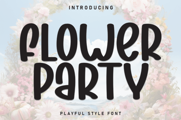 Flower Party: A Font That Makes Your Brand Stand Out
